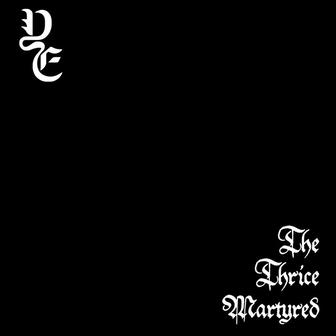 The Thrice Martyred
