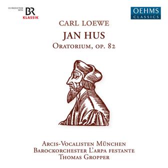 Loewe: Johann Huss, Op. 82