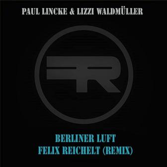 Berliner Luft (Felix Reichelt Remix)