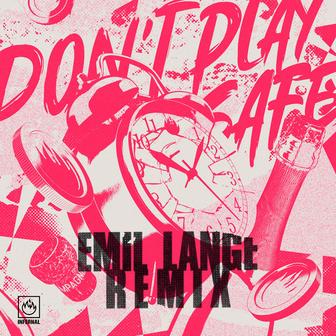Don't Play Safe (Emil Lange Remix)