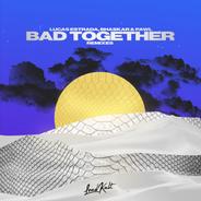 Bad Together - Nuzb Remix