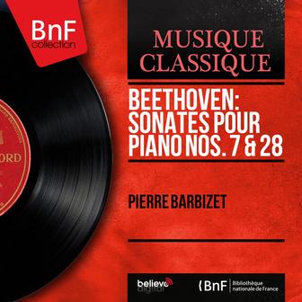 Beethoven: Sonates pour piano Nos. 7 & 28 (Mono Version)