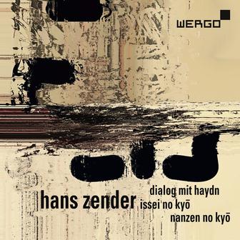 Zender: Dialog mit Haydn - Issei no kyo - Nanzen no kyo