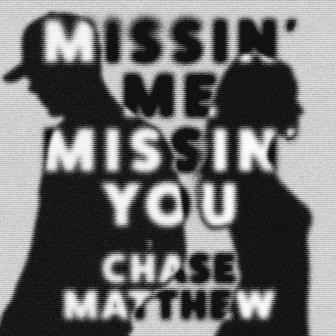 MISSIN' ME MISSIN' YOU