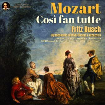 Mozart: Così fan tutte by Fritz Busch (Remastered 2023, Glyndebourne 1935)