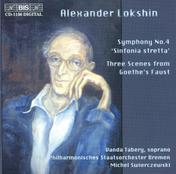 Lokshin: Symphony No. 4, "Sinfonia Stretta" / Three Scenes From Goethe's Faust