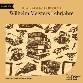 Wilhelm Meisters Lehrjahre