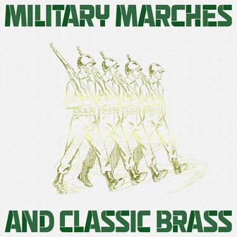 Military Marches & Classic Brass