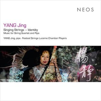 Yang Jing: Works for String Quartet and Pipa