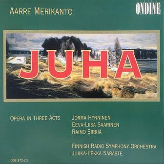 Merikanto: Juha, Op. 25