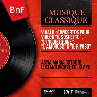 Vivaldi: Concertos pour violon "Il sospetto", "L'inquietudine", "L'amoroso" & "Il riposo" (Stereo Version)
