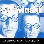 Los Grandes de la Musica Clasica - Igor Stravinski Vol. 2