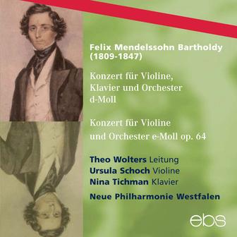 Mendelssohn: Concerto for Violin, Piano & Strings in D Minor, MWV O 4 & Concerto for Violin & Orchestra in E Minor, Op. 64, MWV O 14