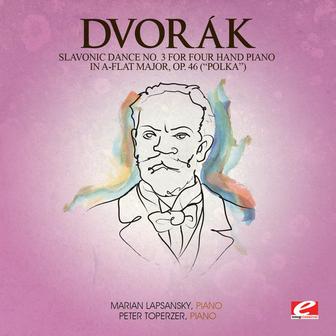 Dvorák: Slavonic Dance No. 3 for Four Hand Piano in A-Flat Major, Op. 46 (Polka) [Digitally Remastered]