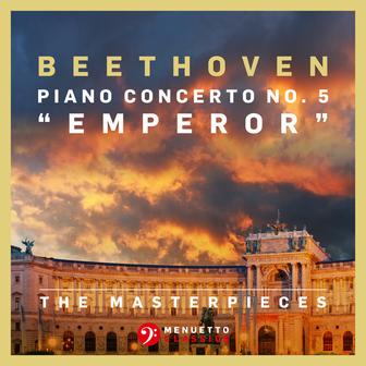 The Masterpieces - Beethoven: Piano Concerto No. 5 in E-Flat Major, Op. 73 "Emperor"