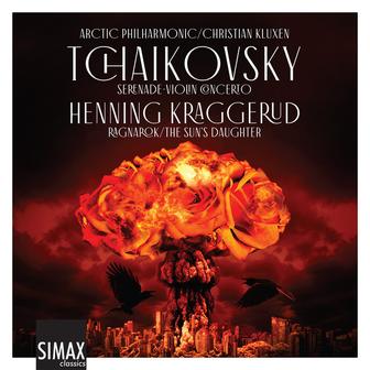 Tchaikovsky: Serenade, Violin Concerto. Kraggerud: The sun’s daughter