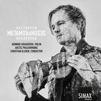 Metamorphoses – Beethoven · Kraggerud
