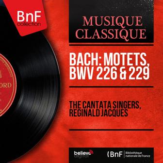 Bach: Motets, BWV 226 & 229 (Mono Version)