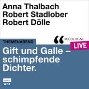 Teil 6 - Gift und Galle mit Anna Thalbach, Robert Stadlober und Robert Dölle - lit.COLOGNE live