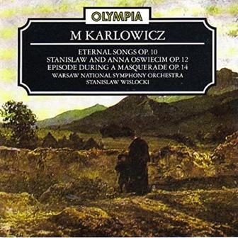 Mieczyslaw Karlowicz - Orchestral Works