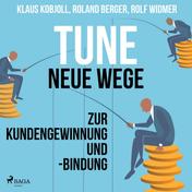Tune - Neue Wege zur Kundengewinnung und -bindung (Ungekürzt)