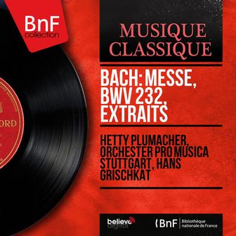 Bach: Messe, BWV 232, extraits (Mono Version)