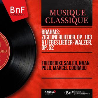 Brahms: Zigeunerlieder, Op. 103 & Liebeslieder-Walzer, Op. 52 (Mono Version)