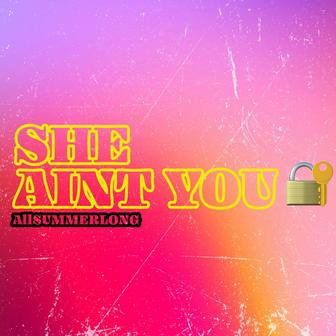 She Aint You