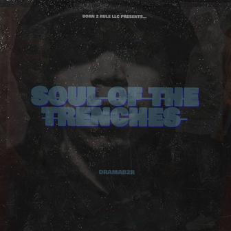 SOUL OF THE TRENCHES