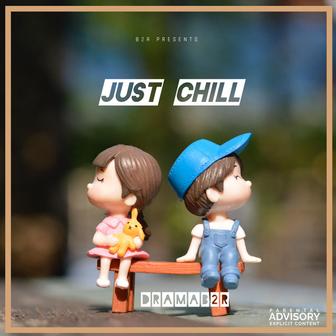 JUST CHILL