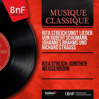 Rita Streich singt Lieder von Robert Schumann, Johannes Brahms und Richard Strauss (Stereo Version)