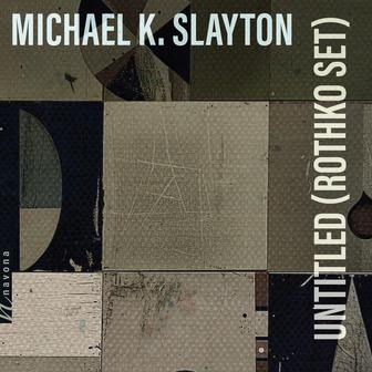 Michael K. Slayton: UNTITLED [Rothko Set]