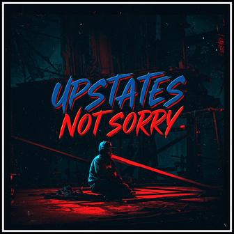 NOT SORRY