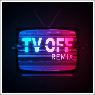 tv off (Remix)