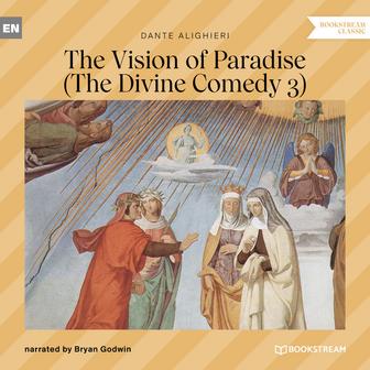 The Vision of Paradise [The Divine Comedy 3 (Unabridged)]