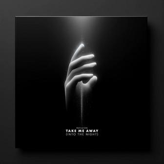 Take Me Away (Into The Night)