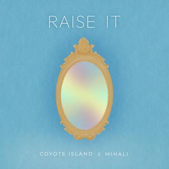 Raise It (with Mihali)