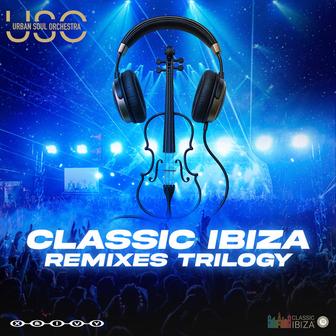 Classic Ibiza Remixes Trilogy