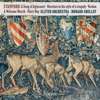 Stanford: A Song of Agincourt & Other Works