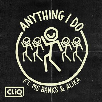 Anything I Do (feat. Ms Banks & Alika)