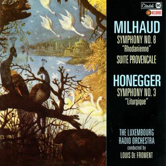 Milhoud: Symphony No. 8 "Rhodanienne" and Suite Provençale / Honegger: Symphony No. 3 "Liturgique"