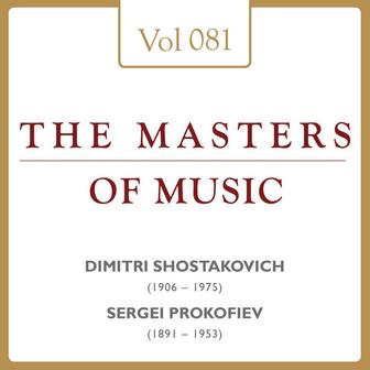 Dmitrij Shostakovitch & Sergei Prokofjeff: Masters of Music, Vol. 81