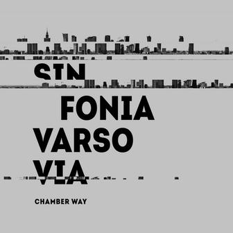 Sinfonia Varsovia. Chamber Way
