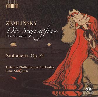 Zemlinsky: Die Seejungfrau & Sinfonietta, Op. 23