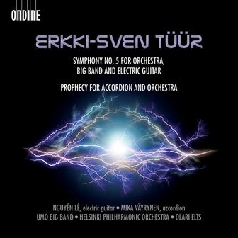 Tüür: Symphony No. 5 & Prophecy for Accordion and Orchestra