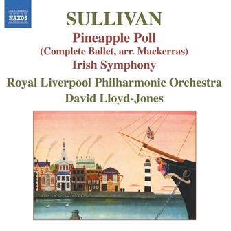 Sullivan, A.: Pineapple Poll / Symphony in E Major, "Irish"