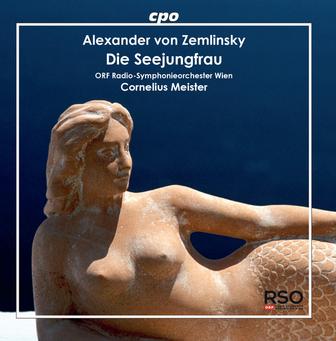 Zemlinsky: Die Seejungfrau (Live)