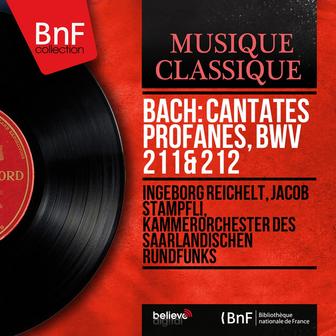 Bach: Cantates profanes, BWV 211 & 212 (Mono Version)