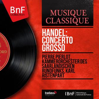 Handel: Concerto grosso - EP (Formerly Attributed to George Frideric Handel as Op. 3 No. 4, Mono Version)