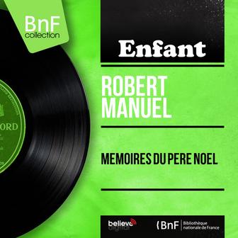 Mémoires du père Noël (feat. Marguerite Cassan, France Descaut, Jean Mauvais, Bertrand Jérôme) [Mono version]